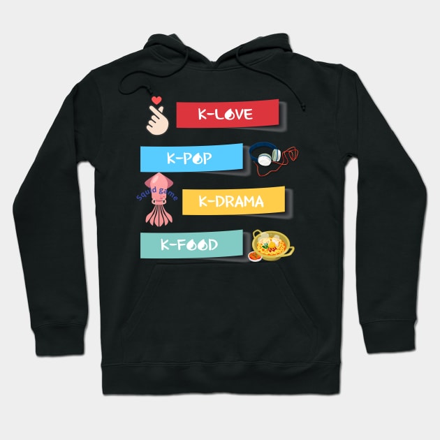 K-LOVE,K-POP,K-DRAMA,K-FOOD,K-culture Hoodie by zzzozzo